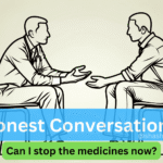 Doctor, Acn I STop The Medicines Now?