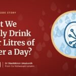 Must We Really Drink Four Litres of Water a Day?