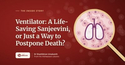 Ventilator: A Life-Saving Sanjeevini, or Just a Way to Postpone Death?